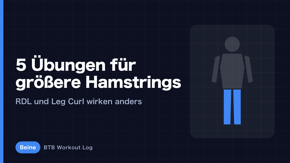 Hamstrings aufbauen: 5 Übungen | Warum RDL und Leg Curls zusammengehören