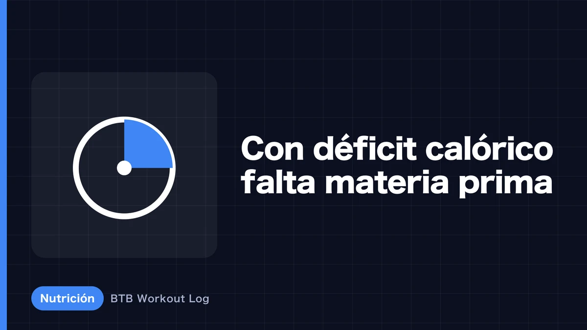 Déficit calórico: por qué limita el crecimiento muscular