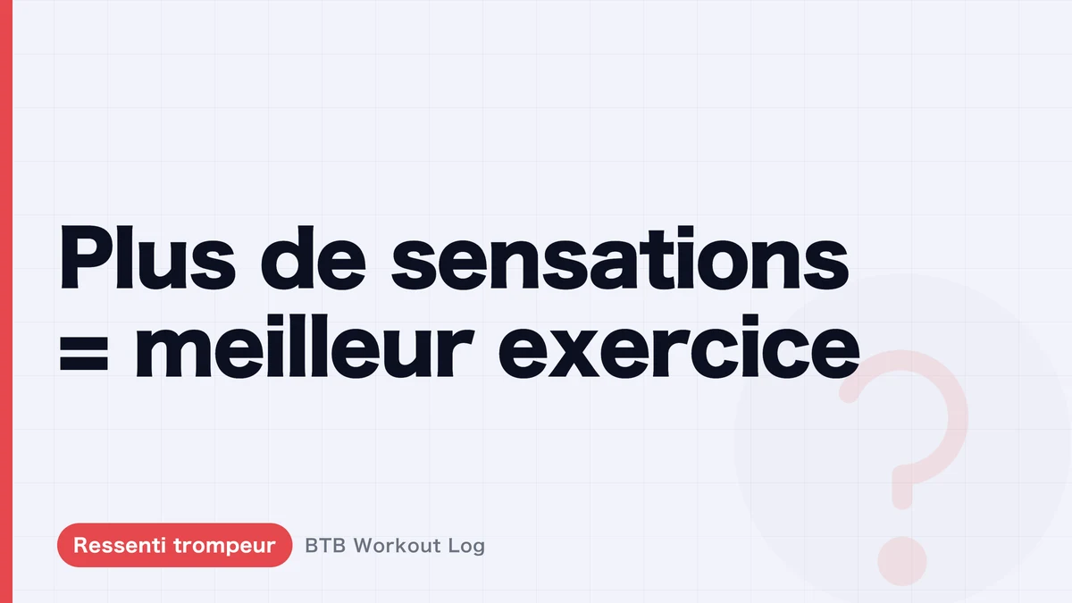 Un exercice qui « fait bien sentir » n'est pas forcément meilleur