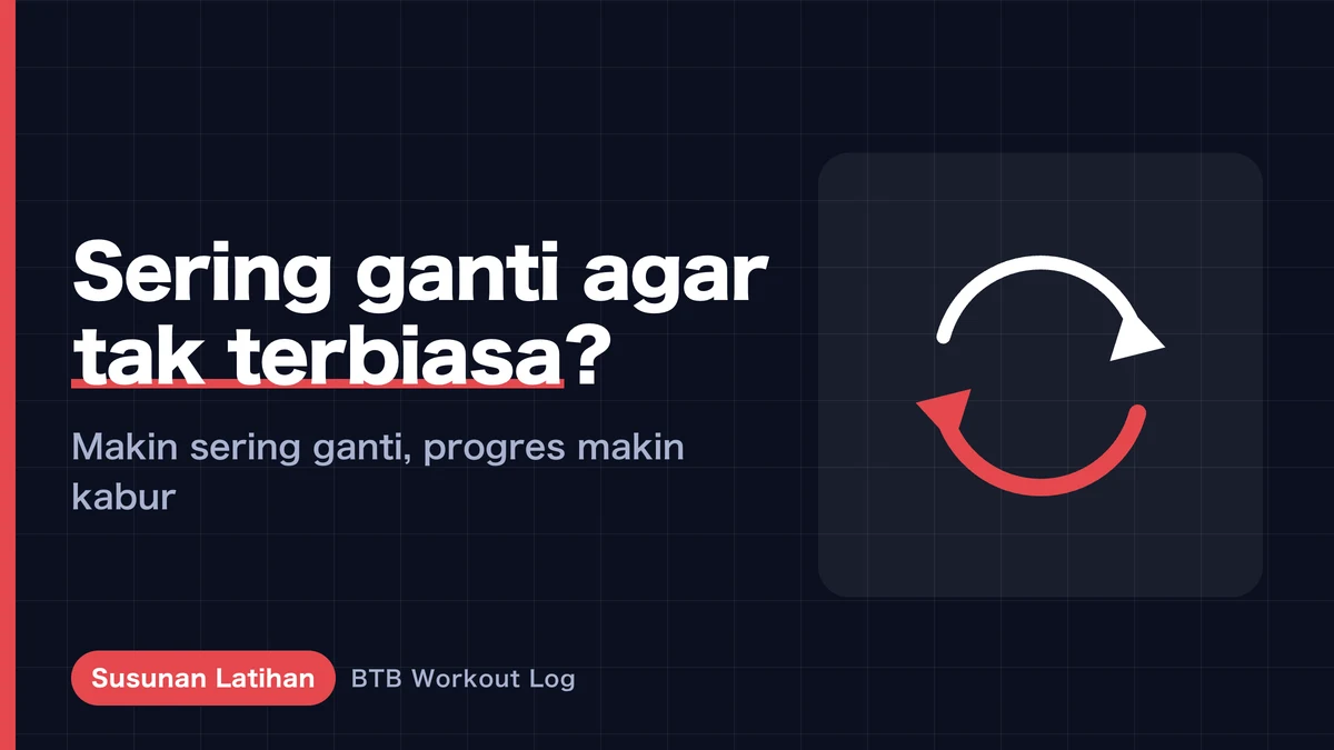 Sering Ganti Program Latihan: Benarkah Mencegah Otot Beradaptasi?