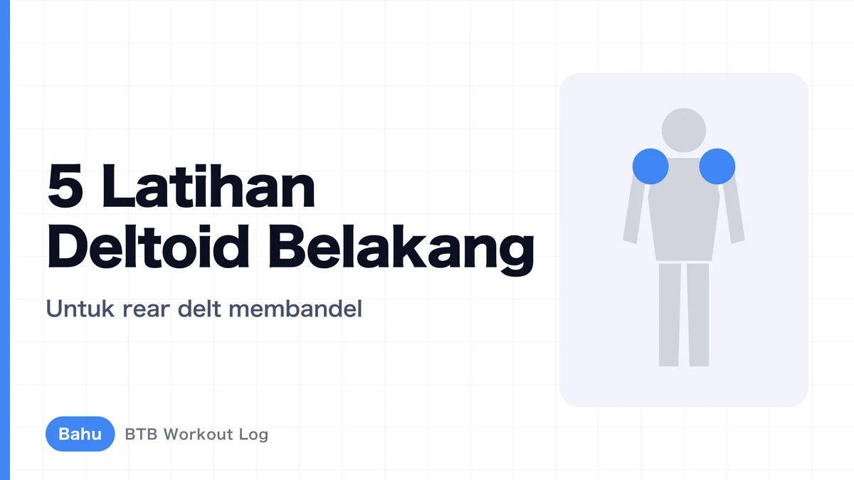 Latihan Deltoid Belakang: 5 Gerakan Terbaik | Panduan untuk Rear Delt yang Sulit Tumbuh
