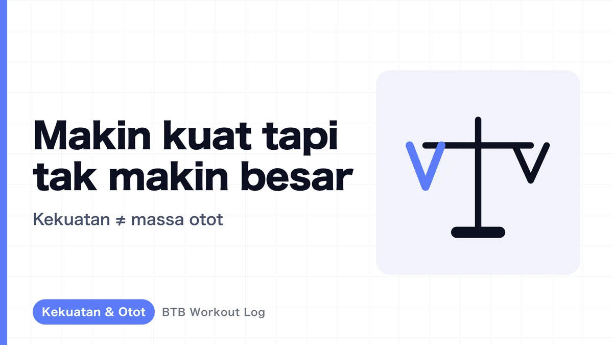 Kekuatan Naik tapi Otot Tidak Membesar: Mengapa?