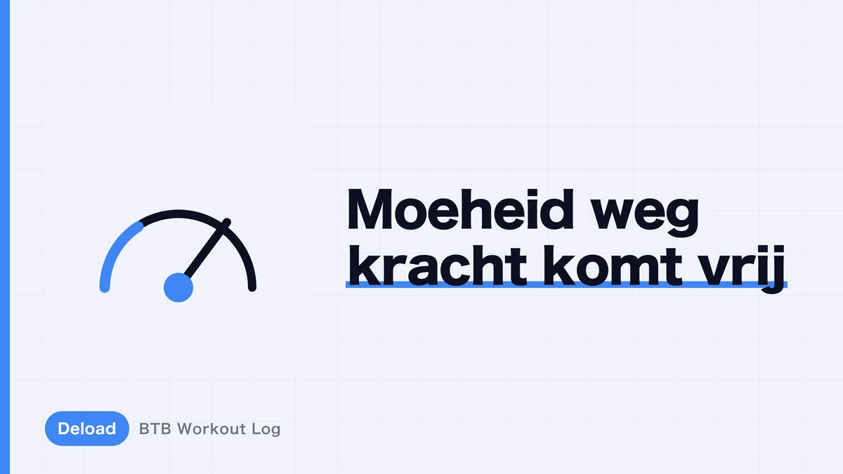 Deload | Hoe vermoeidheid verdwijnt en prestaties terugkeren