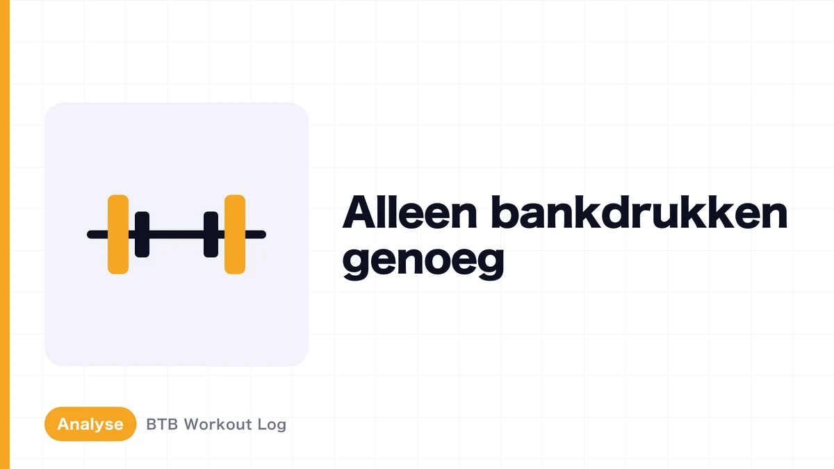 Bankdrukken alleen: genoeg voor volledige borstgroei?