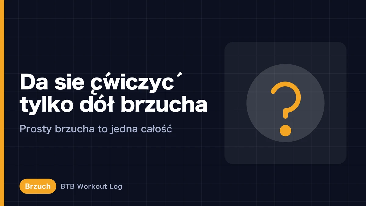 Dolne partie brzucha: czy da się je ćwiczyć osobno? Fakty o treningu