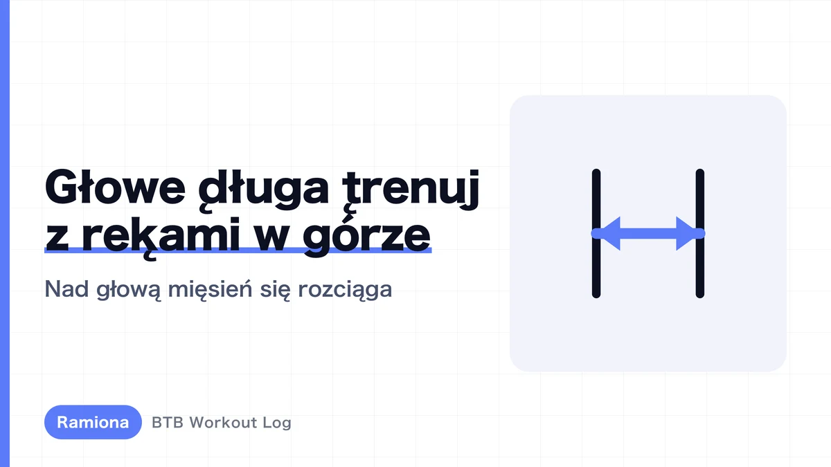 Długa głowa tricepsa: dlaczego warto ćwiczyć nad głową?
