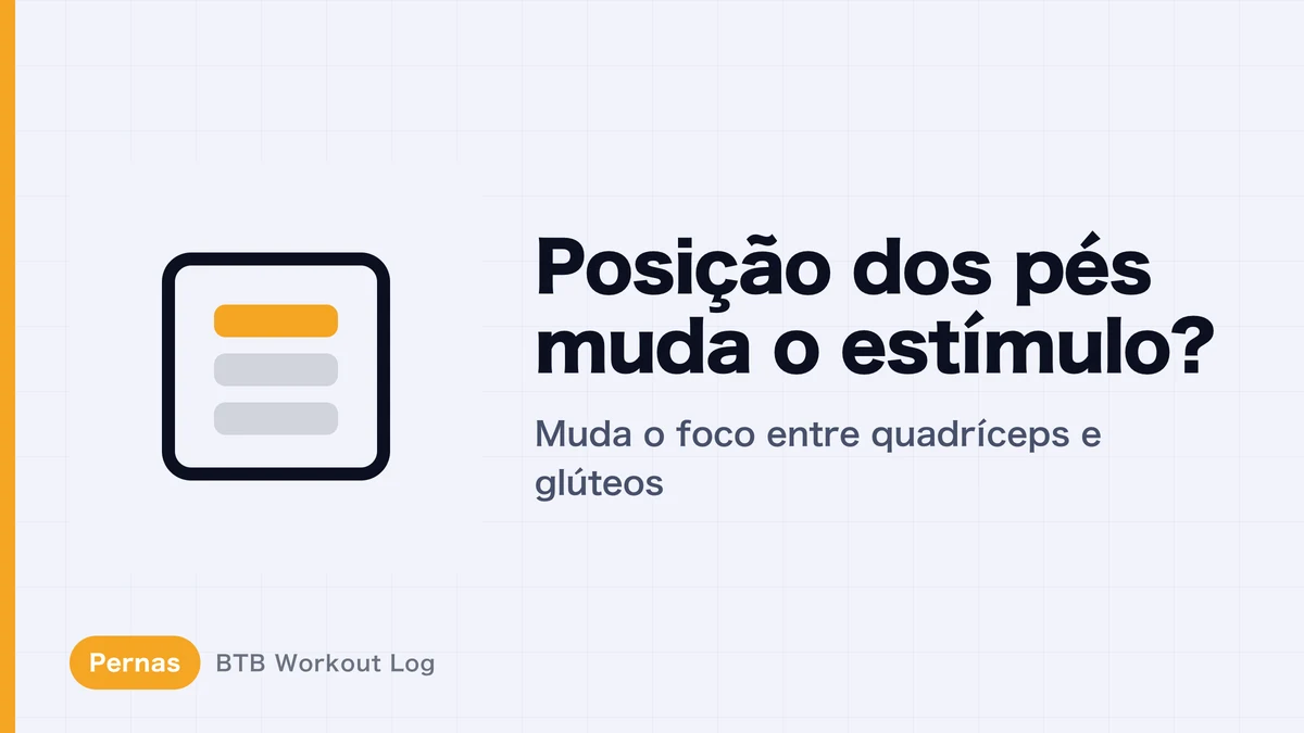 Posição dos pés no leg press: o que muda entre quadríceps e glúteos?