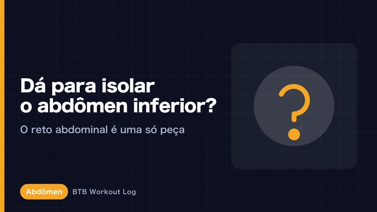 Abdômen inferior: dá para isolar? A verdade sobre os exercícios para a parte de baixo
