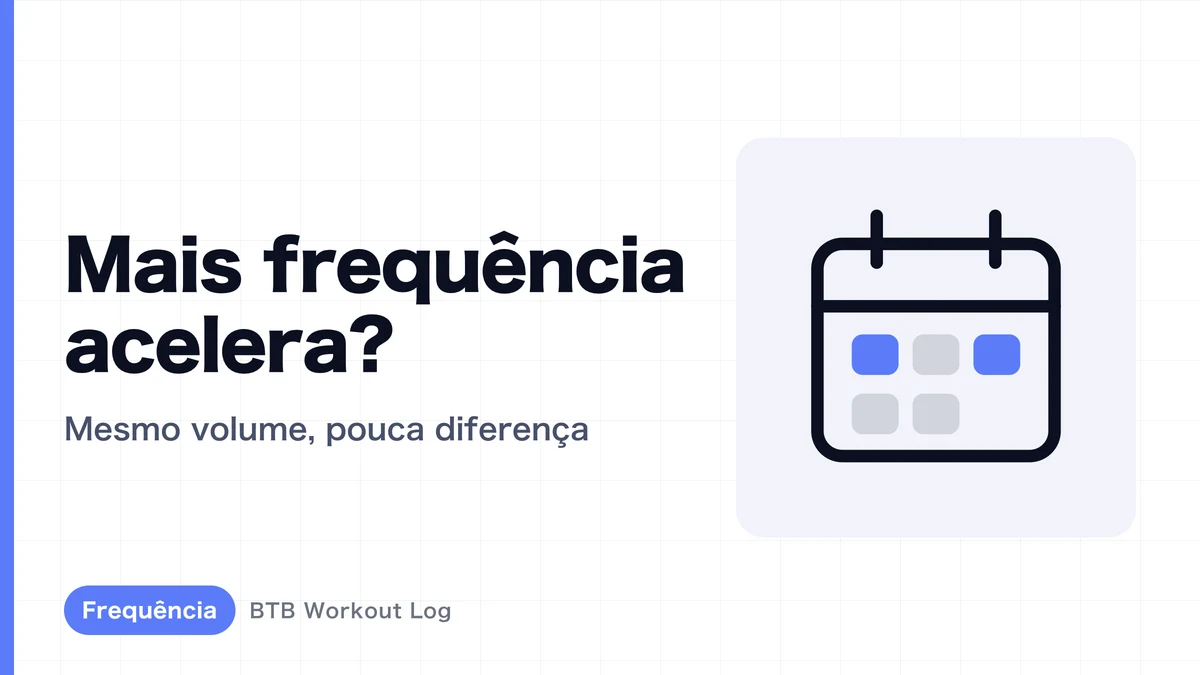 Frequência de treino: por que treinar mais vezes nem sempre acelera a hipertrofia muscular?