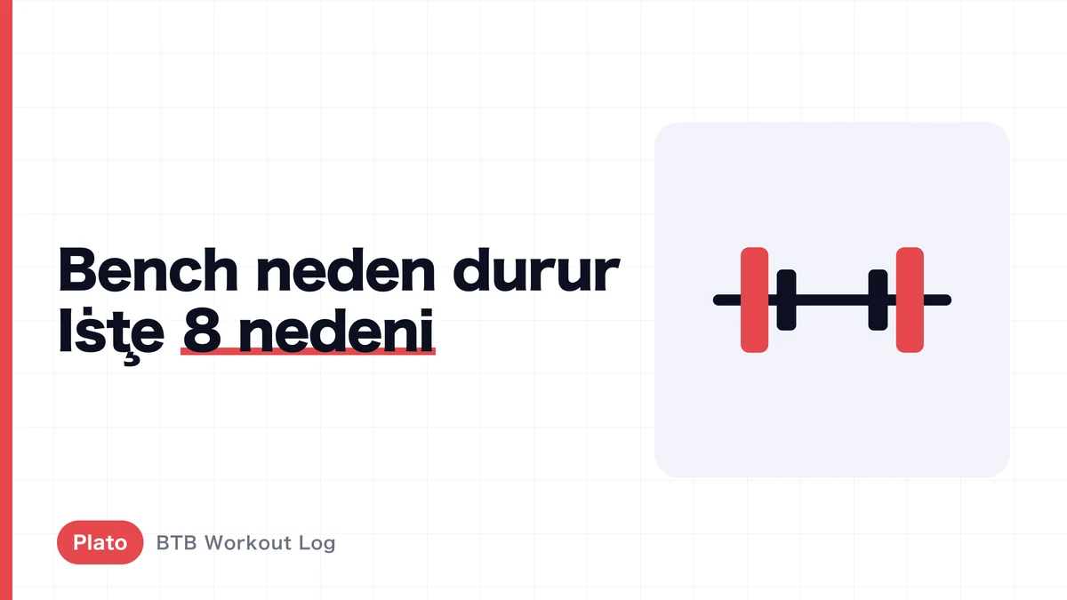 Bank Presi Platosu: 8 Neden ve Aşmak İçin 4 Haftalık Program