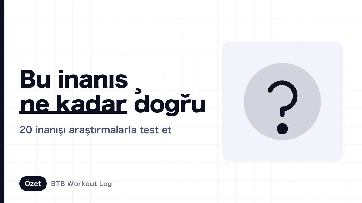 Kas antrenmanı geleneksel bilgisi ne kadarı doğru | 20 yanlış kanıyı araştırmalarla kontrol ettik