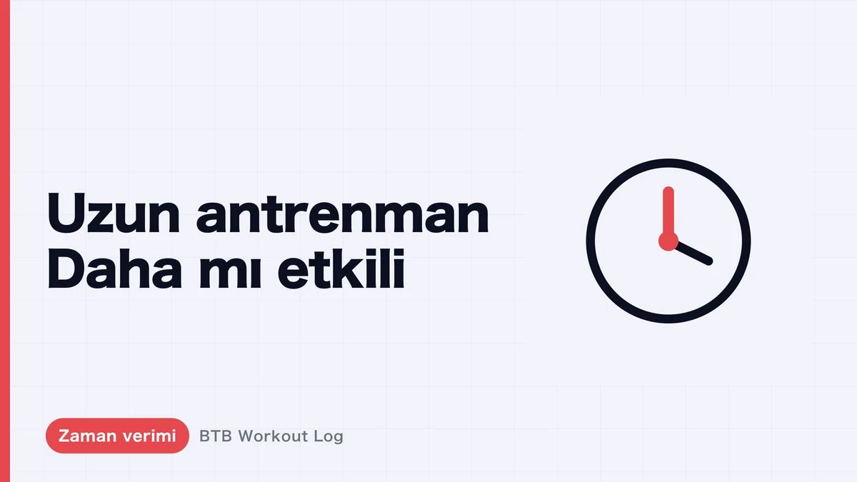 Daha uzun antrenmanlar daha etkili mi? Yanıt hayır