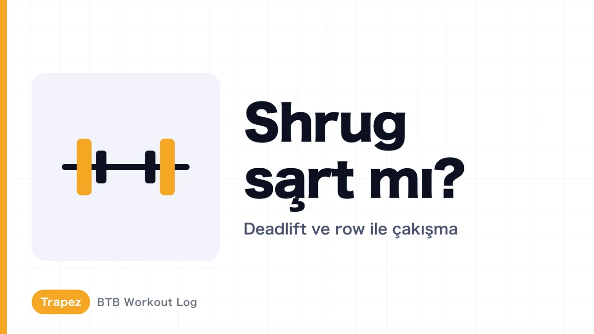 Trapez Kası İçin Shrug Gerekli mi? Deadlift ve Row Farkı