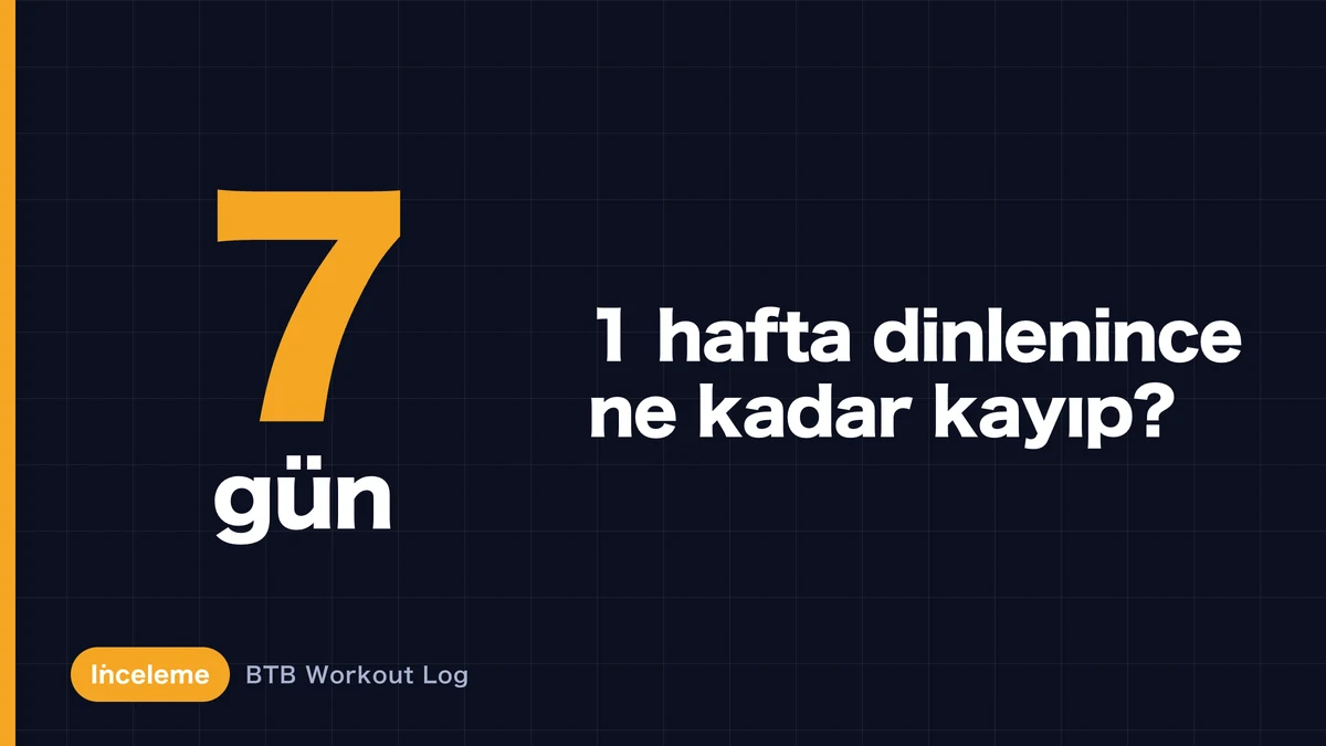 1 Hafta Antrenman Arası Verirse Kaslarda Ne Kadar Kayıp Olur?